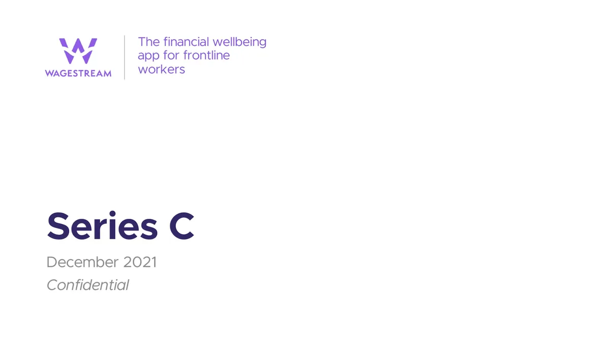 Wagestream gives frontline workers flexible access to pay. This is the 11-slide deck it used to raise a fresh $175 million in debt and equity. · slide 1