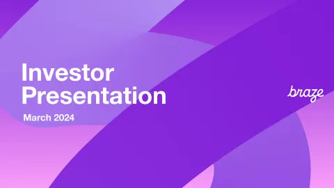 Braze | Investor Presentation Deck | 28 slides