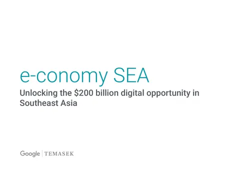 e-Conomy SEA Unlocking the $200 billion digital opportunity in Southeast Asia
