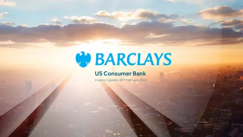 20240220 Barclays US Consumer Bank Investor Update