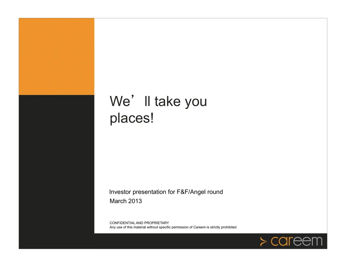 Uber's $3 billion acquisition of a major Middle Eastern rival is finally complete. Here's the pitch deck Careem used to secure its first round of venture capital 6 years ago. · slide 1