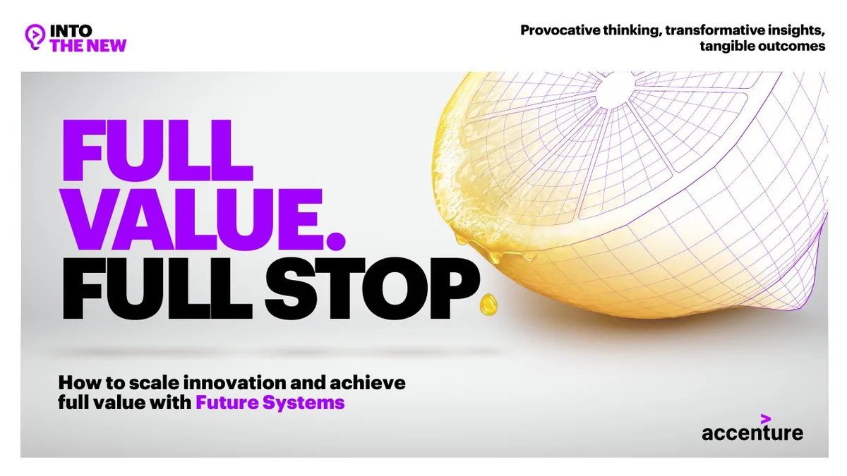 FULL VALUE. FULL STOP How to scale innovation and achieve full value with Future Systems · slide 1