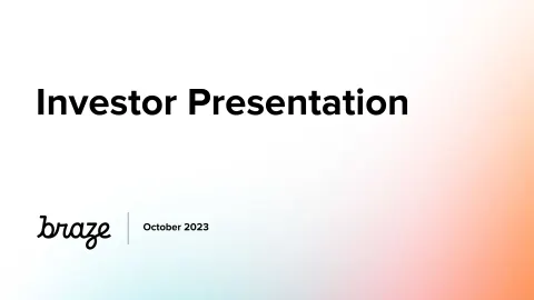 Braze | Investor Presentation Deck | 28 slides