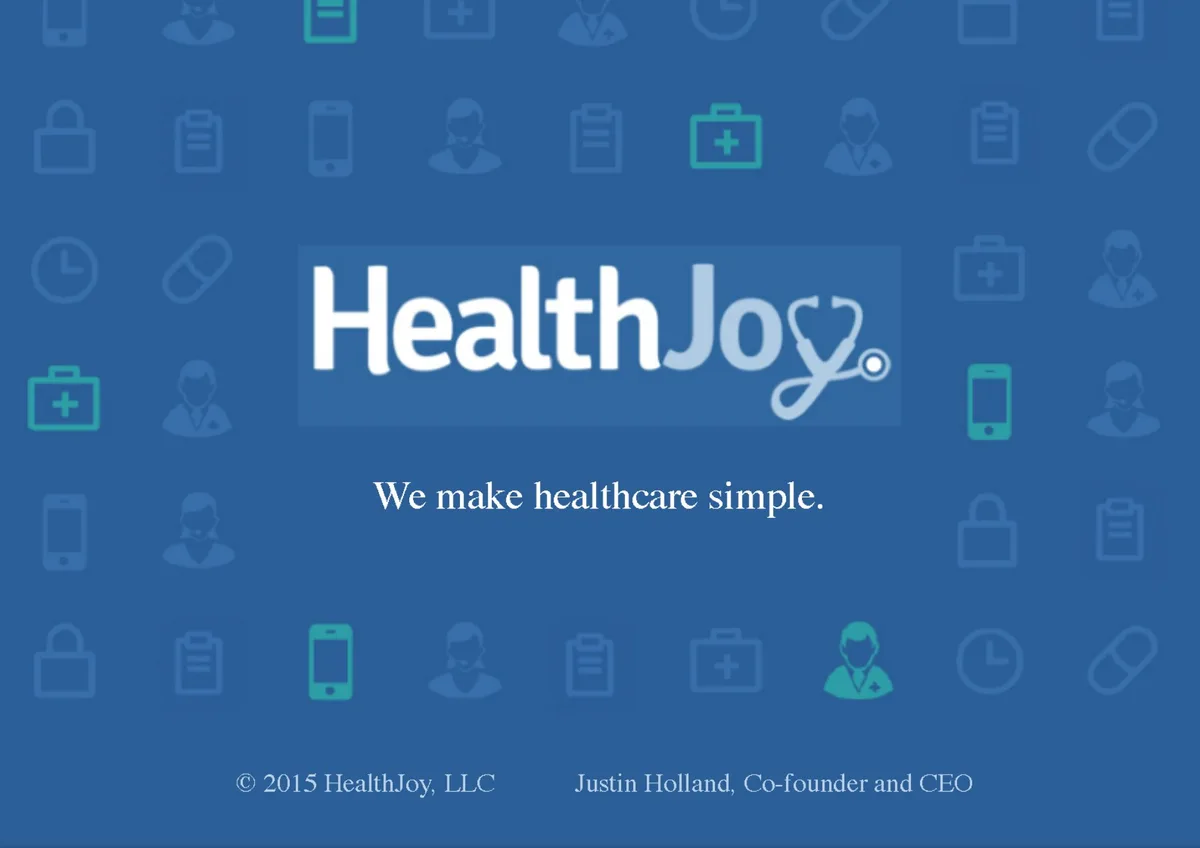 We got a look at the pitch decks that buzzy $40 million startup HealthJoy used to snag early investors and then execute a huge strategic shift · slide 1