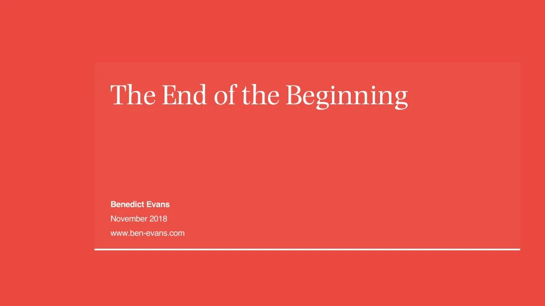 2018 Benedict Evans 2018 The End of the Beginning · slide 1