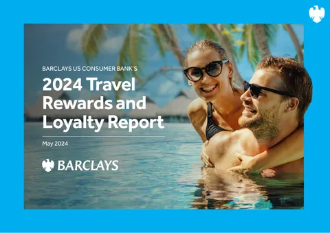 Barclays US Consumer Bank 2024 Barclays Travel Rewards and Loyalty Report