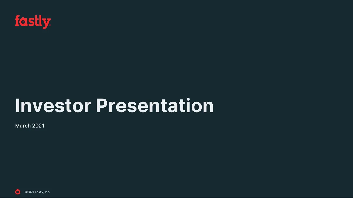 Fastly | Investor Presentation Deck | 26 slides · slide 1
