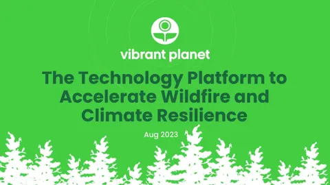 Climate pitch deck: Vibrant Planet raises $15M to combat wildfires
